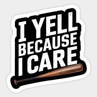 I Yell Because I Care Sticker